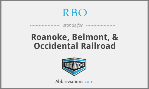 RBO - Roanoke, Belmont, & Occidental Railroad