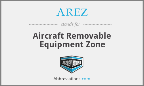 AREZ - Aircraft Removable Equipment Zone