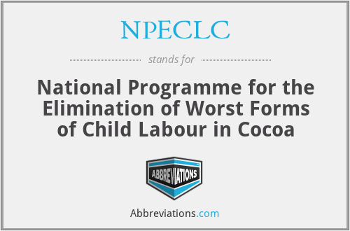 NPECLC - National Programme for the Elimination of Worst Forms of Child Labour in Cocoa