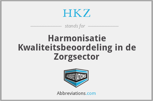 HKZ - Harmonisatie Kwaliteitsbeoordeling in de Zorgsector