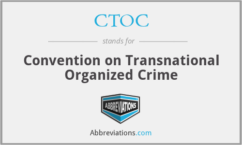 CTOC - Convention on Transnational Organized Crime
