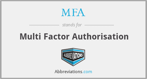 MFA - Multi Factor Authorisation