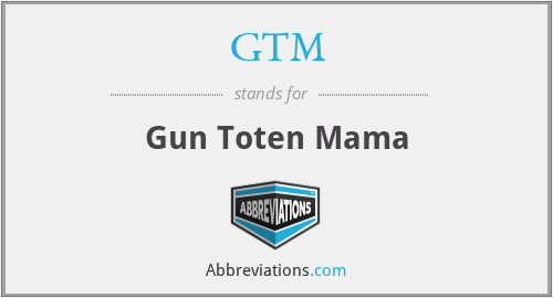 GTM - Gun Toten Mama