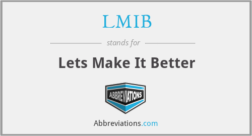 LMIB - Lets Make It Better