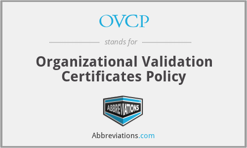 OVCP - Organizational Validation Certificates Policy