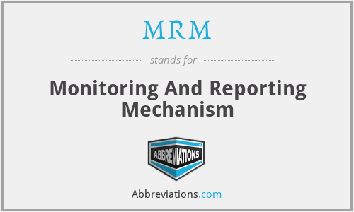 MRM - Monitoring And Reporting Mechanism