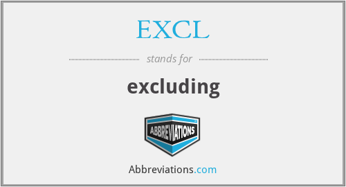 EXCL - excluding