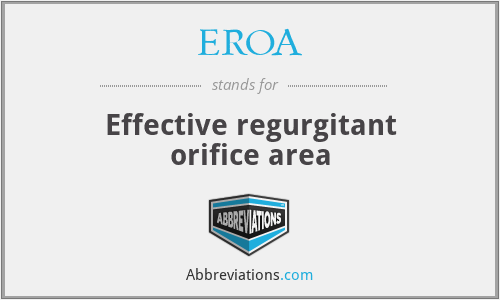 EROA - Effective regurgitant orifice area