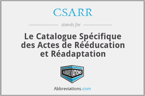 CSARR - Le Catalogue Spécifique des Actes de Rééducation et Réadaptation