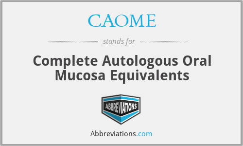 CAOME - Complete Autologous Oral Mucosa Equivalents