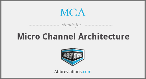 MCA - Micro Channel Architecture