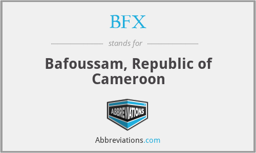 BFX - Bafoussam, Republic of Cameroon