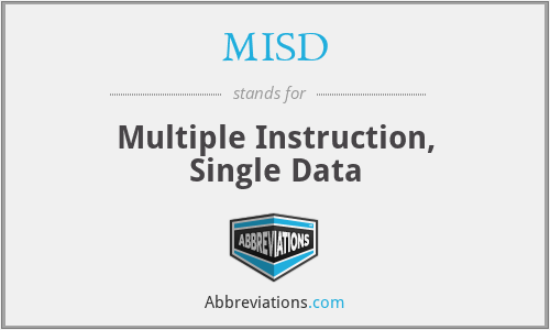 MISD - Multiple Instruction, Single Data