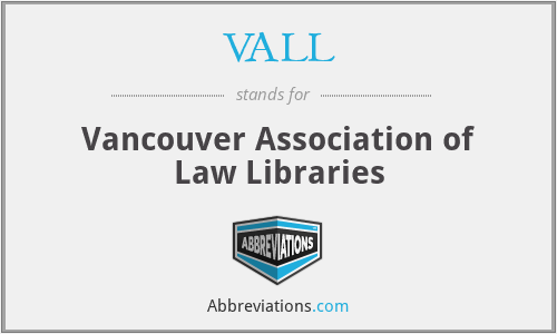 VALL - Vancouver Association of Law Libraries