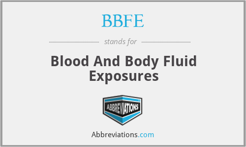 BBFE - Blood And Body Fluid Exposures
