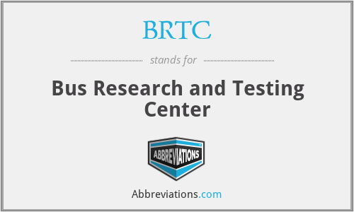 BRTC - Bus Research and Testing Center
