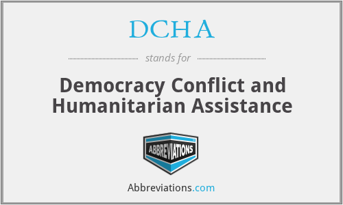 DCHA - Democracy Conflict and Humanitarian Assistance