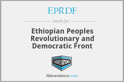 EPRDF - Ethiopian Peoples Revolutionary and Democratic Front