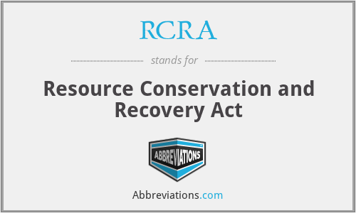 RCRA - Resource Conservation and Recovery Act