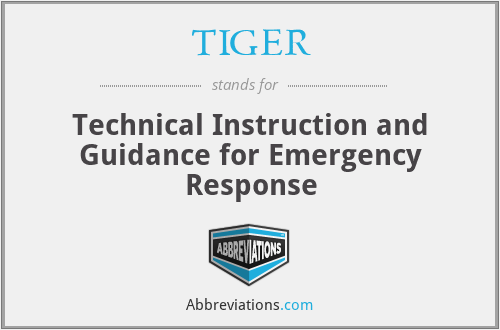 TIGER - Technical Instruction and Guidance for Emergency Response