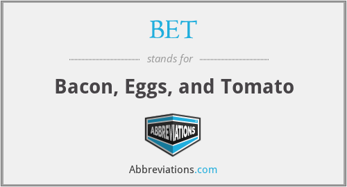 BET - Bacon, Eggs, and Tomato