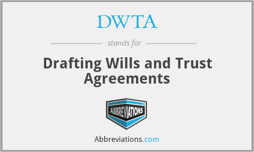 DWTA - Drafting Wills and Trust Agreements