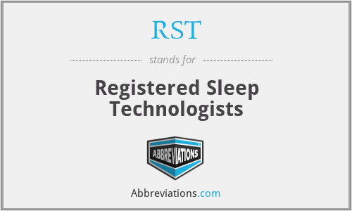 RST - Registered Sleep Technologists