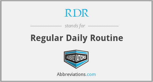 RDR - Regular Daily Routine