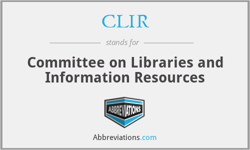 CLIR - Committee on Libraries and Information Resources