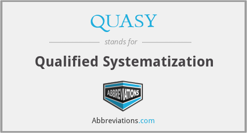 QUASY - Qualified Systematization