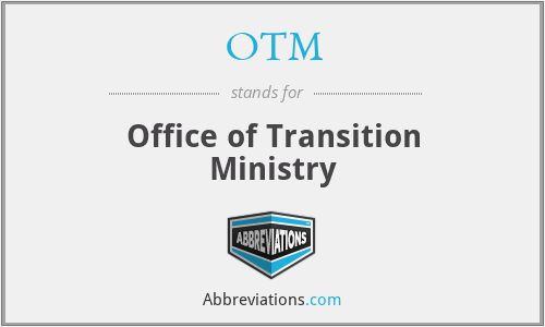 OTM - Office of Transition Ministry
