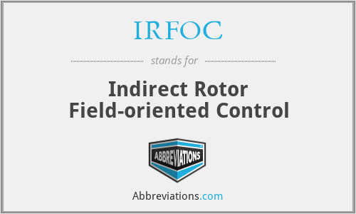 IRFOC - Indirect Rotor Field-oriented Control