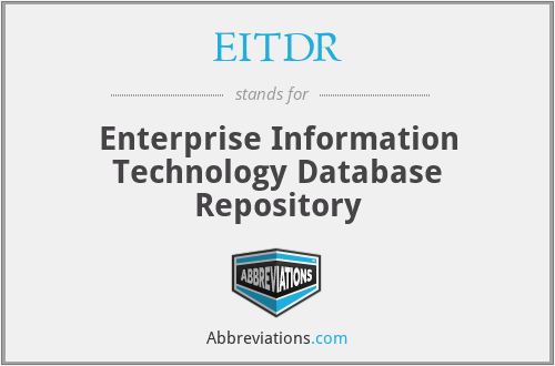 EITDR - Enterprise Information Technology Database Repository