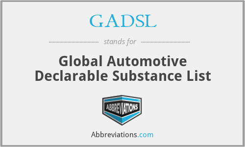 GADSL - Global Automotive Declarable Substance List