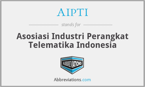 AIPTI - Asosiasi Industri Perangkat Telematika Indonesia
