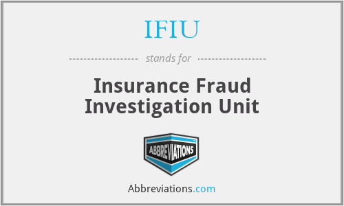 IFIU - Insurance Fraud Investigation Unit