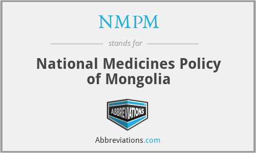 NMPM - National Medicines Policy of Mongolia