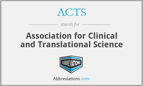 ACTS - Association for Clinical and Translational Science