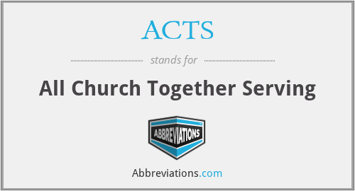 ACTS - All Church Together Serving