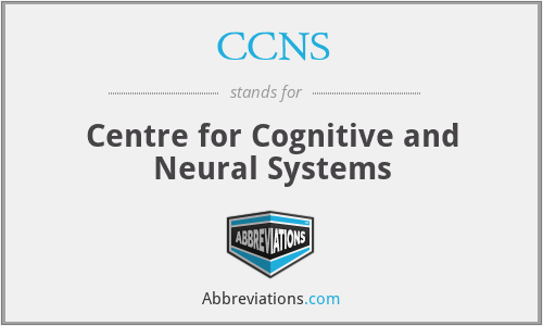 CCNS - Centre for Cognitive and Neural Systems
