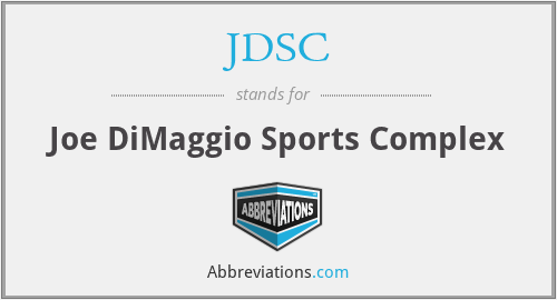 JDSC - Joe DiMaggio Sports Complex