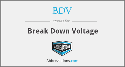 BDV - Break Down Voltage