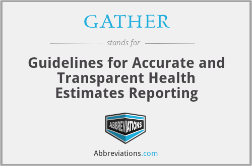 GATHER - Guidelines for Accurate and Transparent Health Estimates Reporting