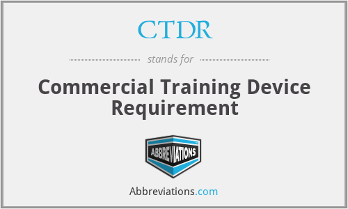 CTDR - Commercial Training Device Requirement