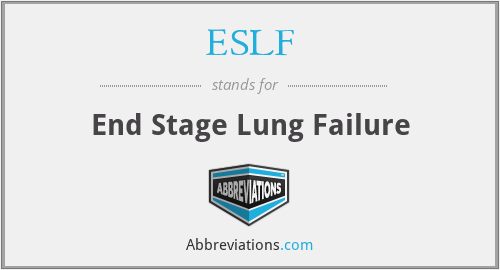 ESLF - End Stage Lung Failure