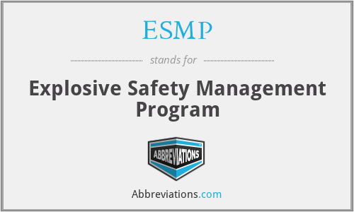 ESMP - Explosive Safety Management Program