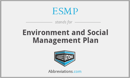 ESMP - Environment and Social Management Plan