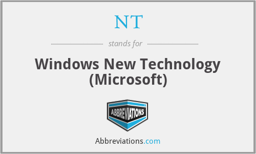 NT - Windows New Technology (Microsoft)