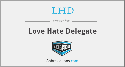 LHD - Love Hate Delegate