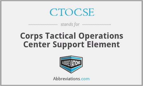 CTOCSE - Corps Tactical Operations Center Support Element